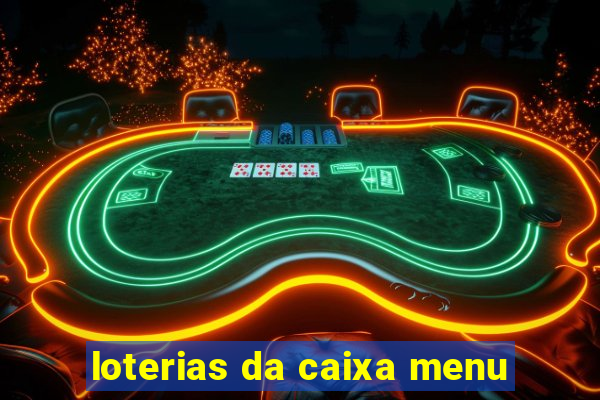 loterias da caixa menu